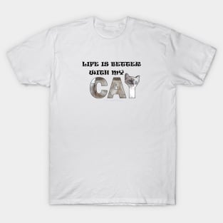 Life is better with my cat - white long hair cat oil painting word art T-Shirt